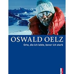 Oswald Oelz
Orte, die ich lebte, bevor ich starb