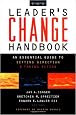 The Leader's Change Handbook: An Essential Guide to Setting Direction and Taking Action (Jossey-Bass Business & Management)