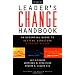 The Leader's Change Handbook: An Essential Guide to Setting Direction and Taking Action (Jossey-Bass Business & Management)