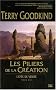 L'�p�e de V�rit�, tome 7 : Les Piliers de la Cr�ation