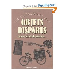 Le catalogue des objets disparus ou en voie de disparition...