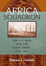 Africa Squadron: The U.S. Navy and the Slave Trade, 1842-1861
