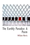 The Earthly Paradise: A Poem