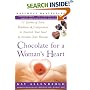 Chocolate For A Womans Heart : 77 Stories Of Love Kindness And Compassion To Nourish Your Soul And Sweeten Yo