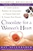 Chocolate For A Womans Heart : 77 Stories Of Love Kindness And Compassion To Nourish Your Soul And Sweeten Yo
