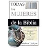 Todas las Mujeres de la Biblia (Spanish Edition)