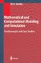 Mathematical and Computational Modeling and Simulation: Fundamentals and Case Studies
