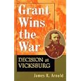 Grant Wins the War: Decision at Vicksburg