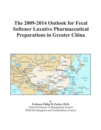 The 2009-2014 Outlook for Fecal Softener Laxative Pharmaceutical Preparations in Greater China