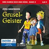 Produkt-Bild: Die Grusel-Geister: Serie: Drei durch dick und d&uuml;nn, Band 2 - H&ouml;rbuch f&uuml;r Kinder ab 8 Jahren