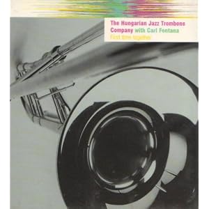 First Time Together by Carl Fontana and Hungarian Jazz Trombone Company (Audio CD - 2002)