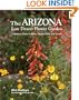 Arizona Low Desert Flower Garden, The: A Seasonal Guide to Bloom, Height, Color, and Texture