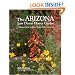 Arizona Low Desert Flower Garden, The: A Seasonal Guide to Bloom, Height, Color, and Texture