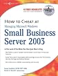 How to Cheat at Managing Microsoft Windows Small Business Server 2003