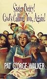 Thorndike Christian Fiction - Large Print - Sister Betty! God's Calling You, Again! (Thorndike Christian Fiction - Large Print)