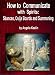 How to Communicate with Spirits: Seances, Ouija Boards and Summoning