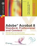 Adobe� Acrobat 8 Standard, Professional und Connect: PDF-Workflow f�r Digitalmedien und eine reibungslose Zusammenarbeit im Office (X.media.press) (German Edition)