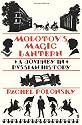 Molotov's Magic Lantern: A Journey in Russian History