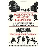 Molotov's Magic Lantern a Journey in Russian History