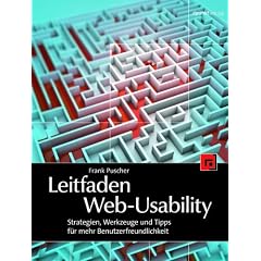 Leitfaden Web-Usability: Strategien, Werkzeuge und Tipps f�r mehr Benutzerfreundlichkeit