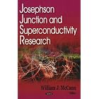 Click here to buy Josephson Junction And Superconductivity Research by  William J. Mccann.