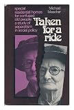 Taken for a ride : special residential homes for confused old people - a study of separatism in social policy