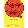 Beyond Polite Japanese: A Dictionary of Japanese S&hellip de Akihiko Yonekawa