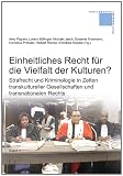 Produkt-Bild: Einheitliches Recht f&uuml;r die Vielfalt der Kulturen?: Strafrecht und Kriminologie in Zeiten transkultureller Gesellschaften und transnationalen Rechts
