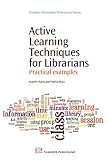 Active learning techniques for librarians : practical examples