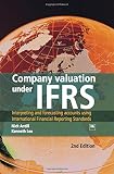 Company valuation under IFRS : interpreting and forecasting accounts using International Financial Reporting Standards