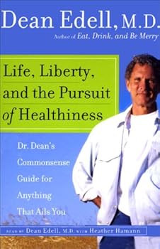 life. liberty. and the pursuit of healthiness - dean edell