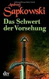 Das Schwert der Vorsehung: Zweiter Band der Geralt-Saga - Andrzej Sapkowski