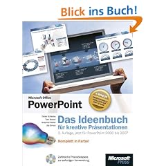 Microsoft Office PowerPoint - Das Ideenbuch f�r kreative Pr�sentationen jetzt auch f�r PowerPoint 2007
