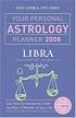 Your Personal Astrology Planner 2008: Libra (Your Personal Astrology Planner)