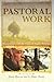 Pastoral Work: Engagements with the Vision of Eugene Peterson