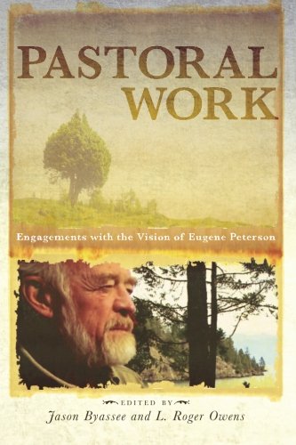Pastoral Work: Engagements with the Vision of Eugene Peterson