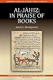 Al-Jāḥiẓ : in praise of books