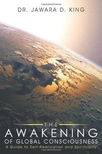 The Awakening of Global Consciousness: A Guide to Self-Realization and Spirituality by Dr. Jawara D. King (2010-07-22)