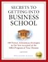 Secrets to Getting into Business School: 100 Proven Admissions Strategies to Get You Accepted at the MBA Program of Your Dreams (2nd Edition)