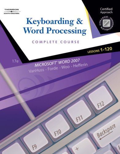 Keyboarding and Word Processing, Complete Course, Lessons 1-120: Certified Approach (College Keyboarding)