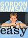 Books : Gordon Ramsay Makes It Easy