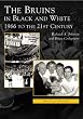 The Bruins in Black and White: 1966 to the 21st Century  (MA)  (Images  of  Sports)