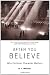 After You Believe: Why Christian Character Matters