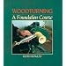 Woodturning: A Foundation Course (New Edition)