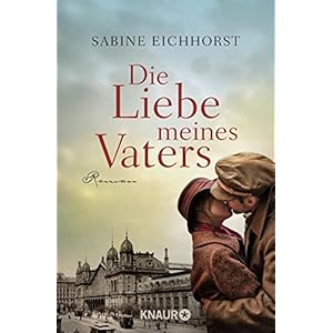 Die Liebe meines Vaters: Roman