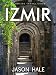 Izmir, Turkey: A Concise Travel Guide
