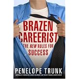 Brazen Careerist: The New Rules for Success