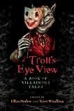 Troll s Eye View: A Book of Villainous Tales