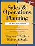 Sales and Operations Planning: The How-to Handbook, 3rd ed.
