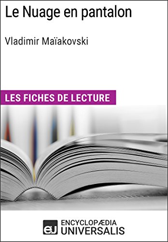 Le Nuage en pantalon de Vladimir Maïakovski: Les Fiches de lecture d'Universalis (French Edition)